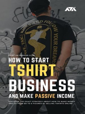 cover image of How to Start Tshirt Business and Make Passive Income